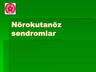 Nörokutanöz sendromlar