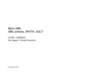 More XML XML schema, XPATH, XSLT