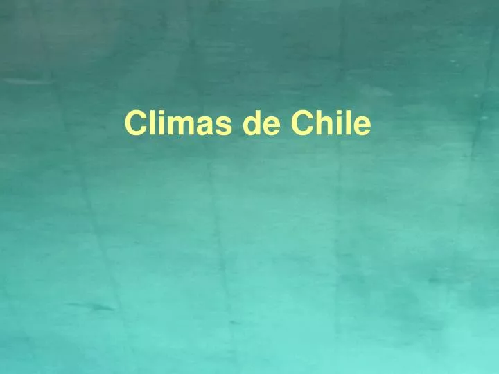 climas de chile