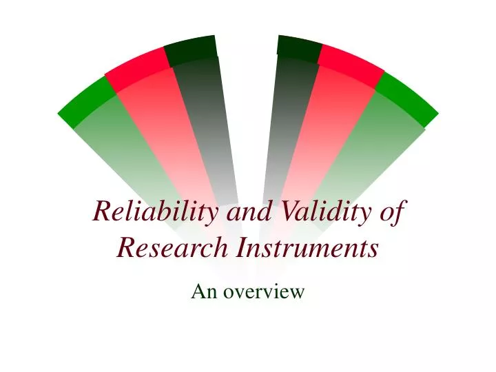 reliability and validity of research instruments