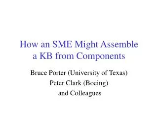 How an SME Might Assemble a KB from Components