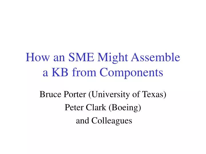 how an sme might assemble a kb from components