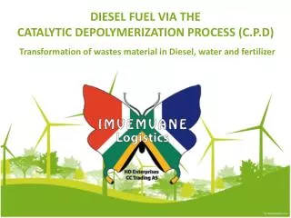 DIESEL FUEL VIA THE CATALYTIC DEPOLYMERIZATION PROCESS (C.P.D) Transformation of wastes material in Diesel, water and f