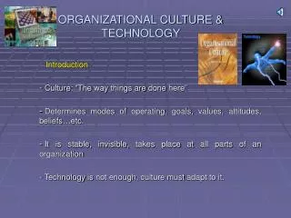 ORGANIZATIONAL CULTURE &amp; TECHNOLOGY