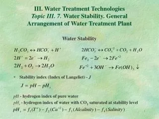 III. Water Treatment Technologies Topic III. 7. Water Stability. General Arrangement of Water Treatment Plant