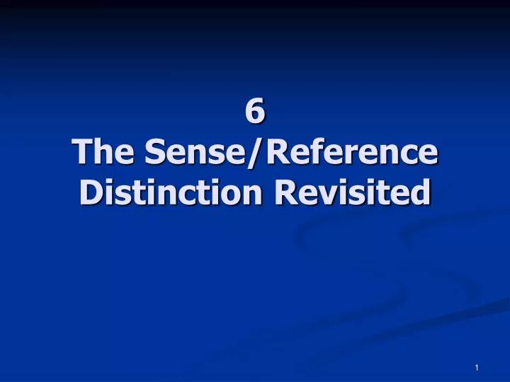 6 the sense reference distinction revisited