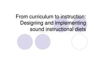 From curriculum to instruction: Designing and implementing sound instructional diets