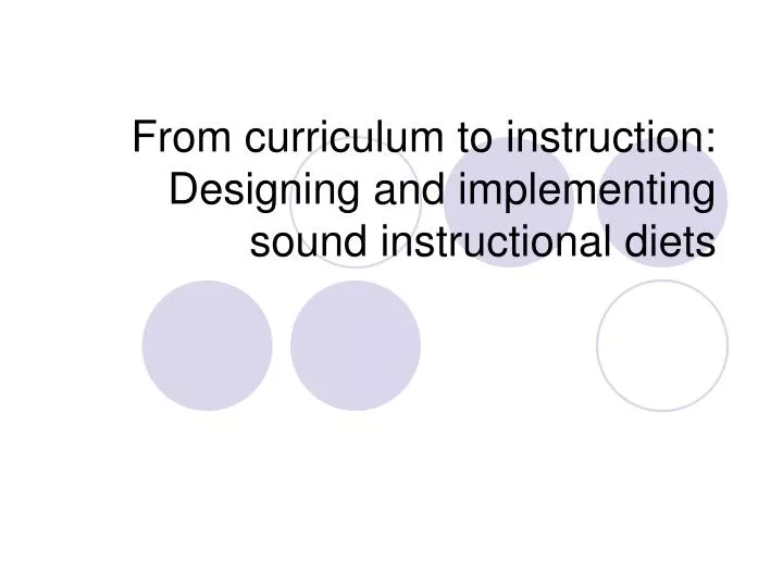 from curriculum to instruction designing and implementing sound instructional diets