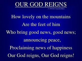 OUR GOD REIGNS