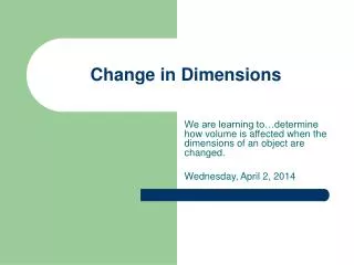 Change in Dimensions