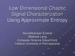 Low-Dimensional Chaotic Signal Characterization Using Approximate Entropy