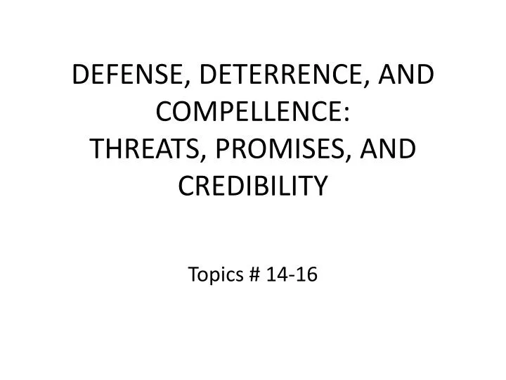 defense deterrence and compellence threats promises and credibility