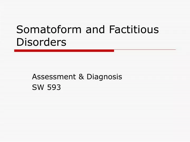 somatoform and factitious disorders