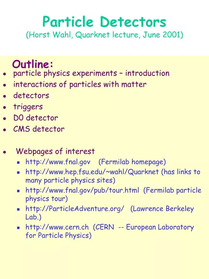 particle detectors horst wahl quarknet lecture june 2001