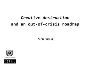 Creative destruction and an out-of-crisis roadmap