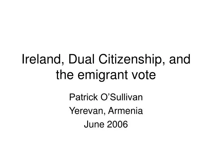 ireland dual citizenship and the emigrant vote