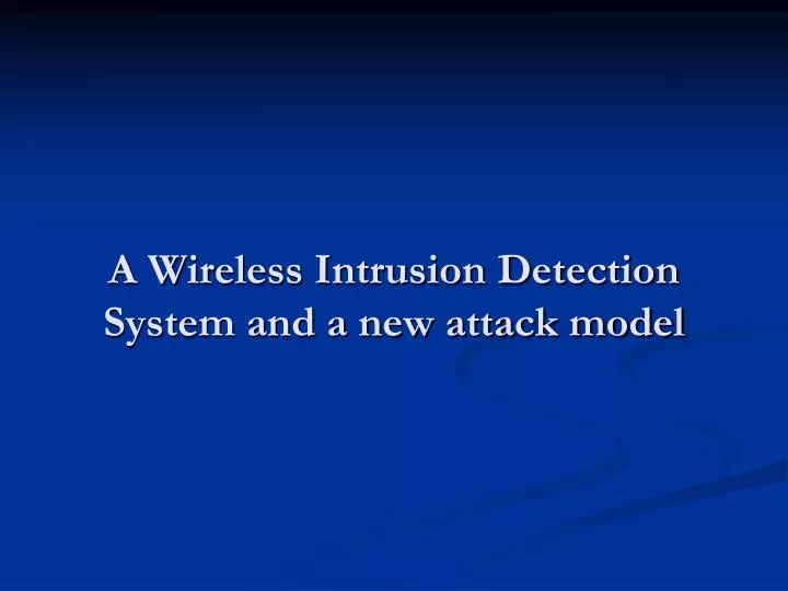 a wireless intrusion detection system and a new attack model