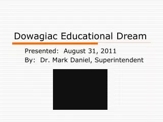 Dowagiac Educational Dream