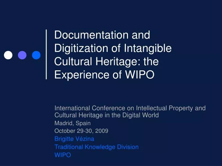 documentation and digitization of intangible cultural heritage the experience of wipo