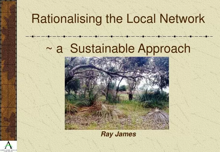 rationalising the local network a sustainable approach ray james