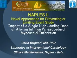 Carlo Briguori, MD, PhD Laboratoy of Interventional Cardiology Clinica Mediterranea, Naples - Italy