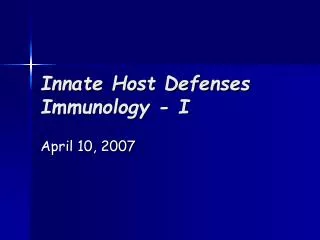 Innate Host Defenses Immunology - I