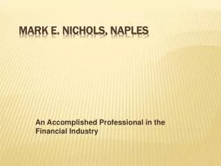 Mark E. Nichols, Naples