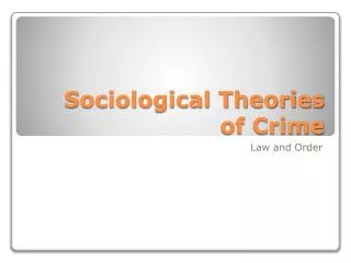 Sociological Theories of Crime