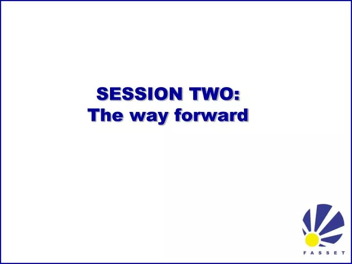 session two the way forward