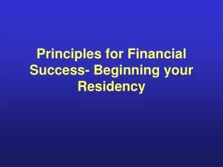 Principles for Financial Success- Beginning your Residency