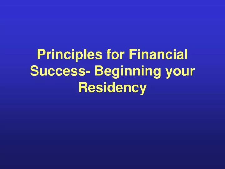 principles for financial success beginning your residency