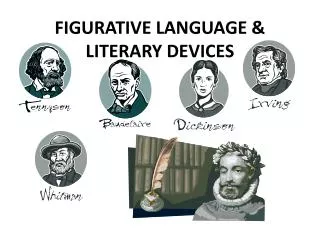 FIGURATIVE LANGUAGE &amp; LITERARY DEVICES