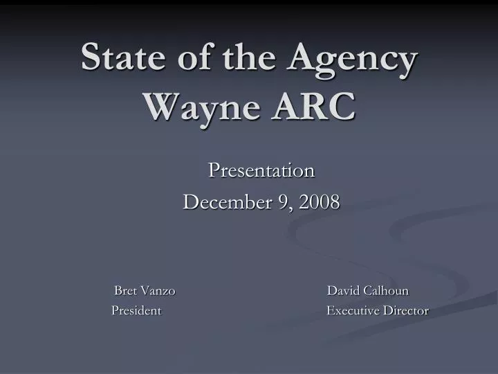 state of the agency wayne arc