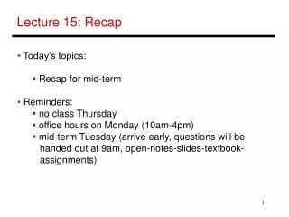 Lecture 15: Recap