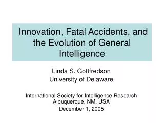Innovation, Fatal Accidents, and the Evolution of General Intelligence