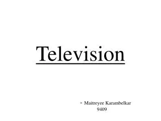 Television - Maitreyee Karambelkar 9409