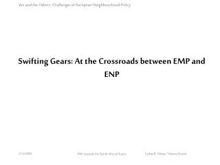 Swifting Gears: At the Crossroads between EMP and ENP