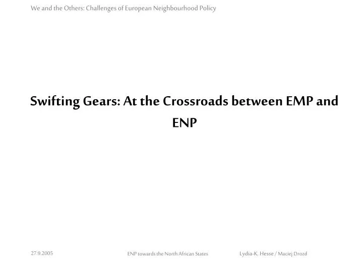 swifting gears at the crossroads between emp and enp