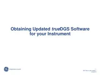 Obtaining Updated true DGS Software for your Instrument