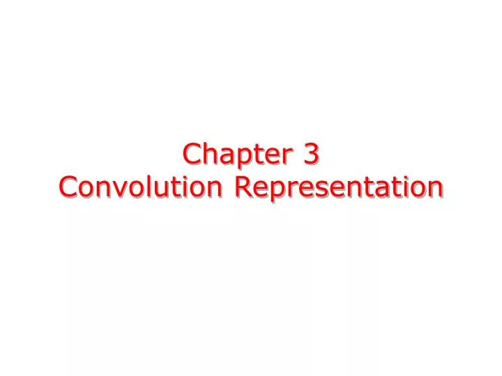 chapter 3 convolution representation