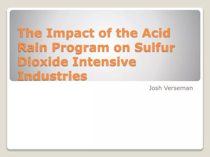 the impact of the acid rain program on sulfur dioxide intensive industries