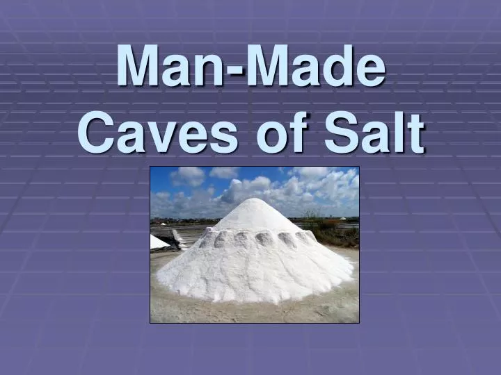 man made caves of salt
