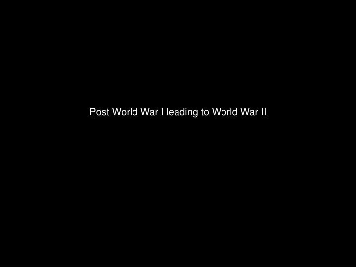 post world war i leading to world war ii