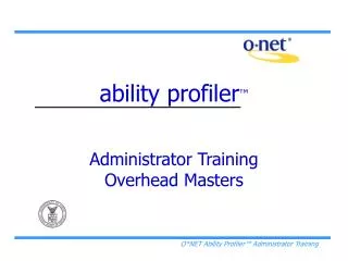 ability profiler ™ Administrator Training Overhead Masters