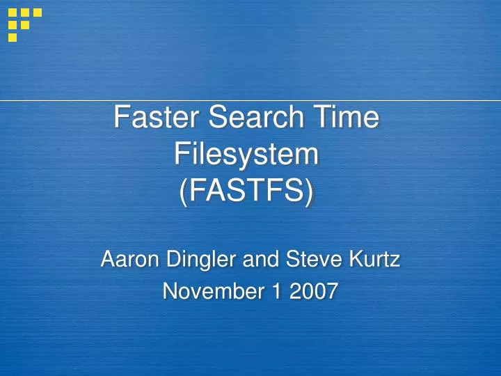 faster search time filesystem fastfs