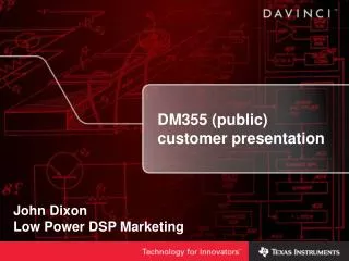 DM355 (public) customer presentation