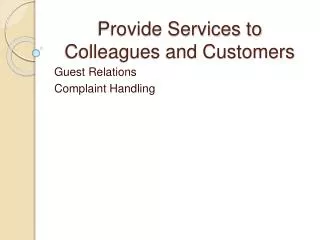 Provide Services to Colleagues and Customers