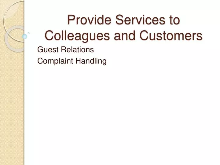 provide services to colleagues and customers