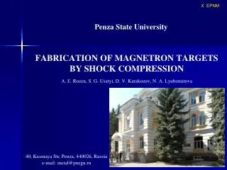 FABRICATION OF MAGNETRON TARGETS BY SHOCK COMPRESSION ? . ? . Rozen, S. G. Usatyi, D. V. Karakozov, N. ? . Lyubomirova
