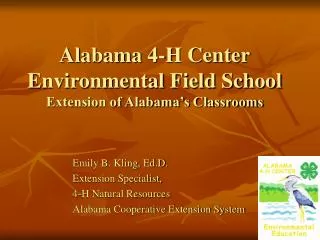 Alabama 4-H Center Environmental Field School Extension of Alabama’s Classrooms